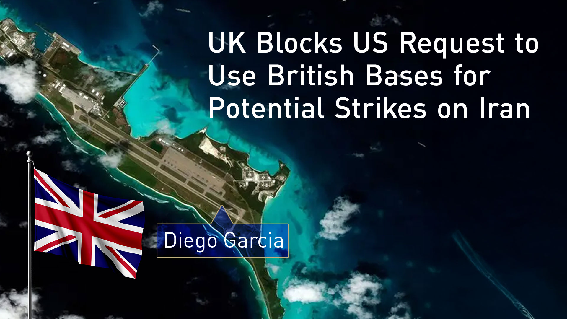 UK Approves U.S. Request to Strike Iranian Missile Depots